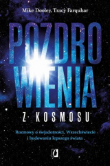 книга Pozdrowienia z kosmosu. Rozmowy o świadomości, Wszechświecie i budowaniu lepszego świata