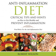 Книга Anti-Inflammation Diet: Critical Tips and Hints on How to Eat Healthy and Prevent Inflammation (Large) на ReadRate.com книга Anti-Inflammation Diet: Critical Tips and Hints on How to Eat Healthy and Prevent Inflammation (Large)