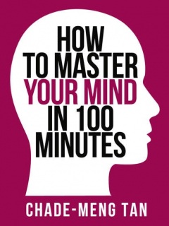 Книга How to Master Your Mind in 100 Minutes: Increase Productivity, Creativity and Happiness на ReadRate.com книга How to Master Your Mind in 100 Minutes: Increase Productivity, Creativity and Happiness