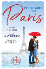 книга Postcards From Paris: Bound by His Desert Diamond / Amorous Liaisons / The Secret to Marrying Marchesi