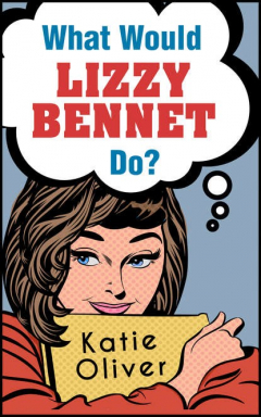 Книга What Would Lizzy Bennet Do? на ReadRate.com книга What Would Lizzy Bennet Do?