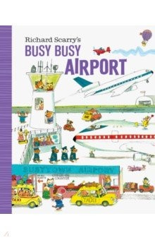 книга Richard Scarry's Busy Busy Airport