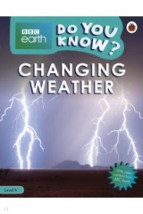 книга Do You Know? Changing Weather (Level 4)