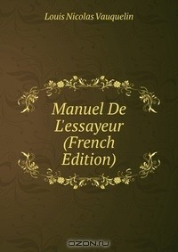 Книга Manuel De L'essayeur (French Edition) на ReadRate.com книга Manuel De L'essayeur (French Edition)