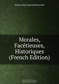 Книга Morales, Facetieuses, Historiques (French Edition) на ReadRate.com книга Morales, Facetieuses, Historiques (French Edition)