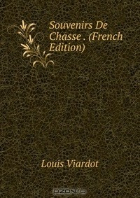 Книга Souvenirs De Chasse . (French Edition) на ReadRate.com книга Souvenirs De Chasse . (French Edition)