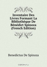 Книга Inventaire Des Livres Formant La Bibliotheque De Benedict Spinoza (French Edition) на ReadRate.com книга Inventaire Des Livres Formant La Bibliotheque De Benedict Spinoza (French Edition)