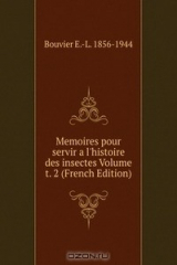 книга Memoires pour servir a l'histoire des insectes Volume t. 2 (French Edition)