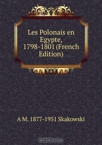 Книга Les Polonais en Egypte, 1798-1801 (French Edition) на ReadRate.com книга Les Polonais en Egypte, 1798-1801 (French Edition)