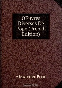 Книга OEuvres Diverses De Pope (French Edition) на ReadRate.com книга OEuvres Diverses De Pope (French Edition)