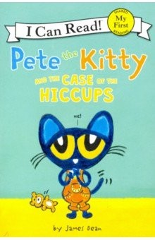 Книга Pete the Kitty and the Case of the Hiccups на ReadRate.com книга Pete the Kitty and the Case of the Hiccups