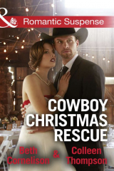 книга Cowboy Christmas Rescue: Rescuing the Witness / Rescuing the Bride
