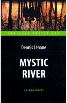 Книга Mystic River. Таинственная река на ReadRate.com книга Mystic River. Таинственная река