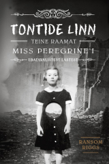 Книга Tontide linn. Miss Peregrine’i ebatavalistest lastest на ReadRate.com книга Tontide linn. Miss Peregrine’i ebatavalistest lastest