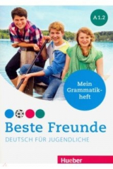 книга Beste Freunde. Deutsch fur Jugendliche. Mein Grammatikheft. A1.2