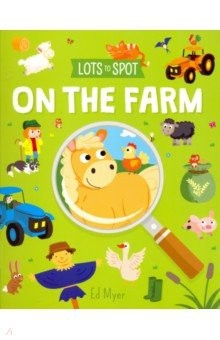 Книга Lots to Spot. On the Farm на ReadRate.com книга Lots to Spot. On the Farm