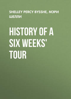 Книга History of a Six Weeks' Tour на ReadRate.com книга History of a Six Weeks' Tour