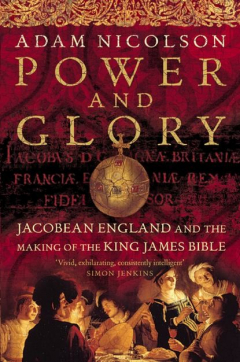 Книга Power and Glory: Jacobean England and the Making of the King James Bible на ReadRate.com книга Power and Glory: Jacobean England and the Making of the King James Bible