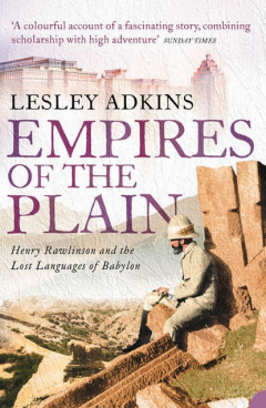 Книга Empires of the Plain: Henry Rawlinson and the Lost Languages of Babylon на ReadRate.com книга Empires of the Plain: Henry Rawlinson and the Lost Languages of Babylon