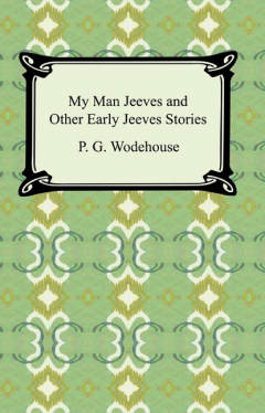 Книга My Man Jeeves and Other Early Jeeves Stories на ReadRate.com книга My Man Jeeves and Other Early Jeeves Stories