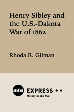 Книга Henry Sibley and the U. S.-Dakota War of 1862 на ReadRate.com книга Henry Sibley and the U. S.-Dakota War of 1862