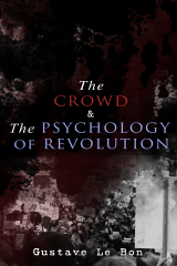 книга The Crowd & The Psychology of Revolution