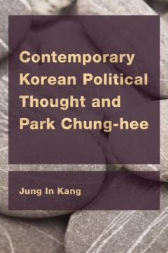 Книга Contemporary Korean Political Thought and Park Chung-hee на ReadRate.com книга Contemporary Korean Political Thought and Park Chung-hee