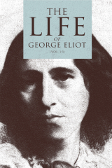 книга The Life of George Eliot (Vol. 1-3)