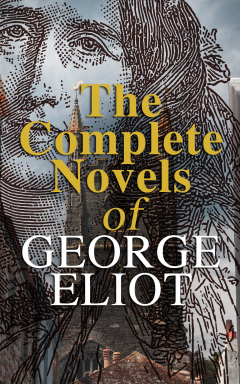 Книга The Complete Novels of George Eliot на ReadRate.com книга The Complete Novels of George Eliot