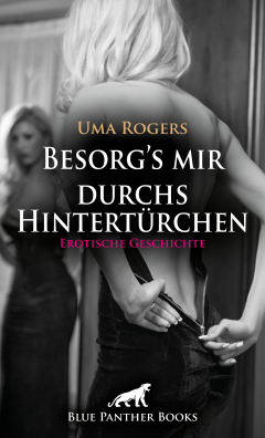 Книга Besorg's mir durchs Hintert?rchen | Erotische Geschichte на ReadRate.com книга Besorg's mir durchs Hintert?rchen | Erotische Geschichte