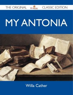 Книга My Antonia - The Original Classic Edition на ReadRate.com книга My Antonia - The Original Classic Edition