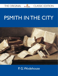 Книга Psmith in the City - The Original Classic Edition на ReadRate.com книга Psmith in the City - The Original Classic Edition