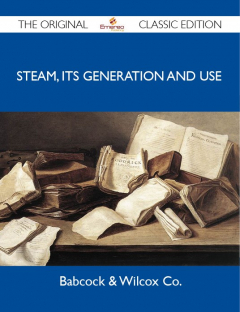Книга Steam, Its Generation and Use - The Original Classic Edition на ReadRate.com книга Steam, Its Generation and Use - The Original Classic Edition