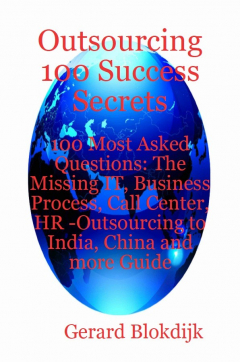 Книга Outsourcing 100 Success Secrets - 100 Most Asked Questions: The Missing IT, Business Process, Call Center, HR -Outsourcing to India, China and more Guide на ReadRate.com книга Outsourcing 100 Success Secrets - 100 Most Asked Questions: The Missing IT, Business Process, Call Center, HR -Outsourcing to India, China and more Guide