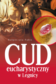Книга Cud eucharystyczny w Legnicy на ReadRate.com книга Cud eucharystyczny w Legnicy