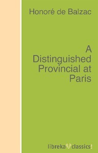 Книга A Distinguished Provincial at Paris на ReadRate.com книга A Distinguished Provincial at Paris