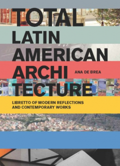 Книга Total Latin American Architecture на ReadRate.com книга Total Latin American Architecture