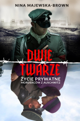 книга Dwie twarze. Życie prywatne morderc?w z Auschwitz