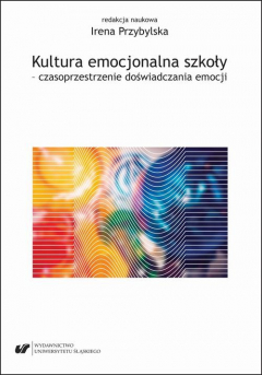 Книга Kultura emocjonalna szkoły – czasoprzestrzenie doświadczania emocji на ReadRate.com книга Kultura emocjonalna szkoły – czasoprzestrzenie doświadczania emocji