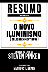 книга Resumo Estendido: O Novo Iluminismo (Enlightenment Now) - Baseado No Livro De Steven Pinker