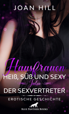 Книга Hausfrauen: Hei?, s?? und sexy – Julia – Der Sexvertreter | Erotische Geschichte на ReadRate.com книга Hausfrauen: Hei?, s?? und sexy – Julia – Der Sexvertreter | Erotische Geschichte