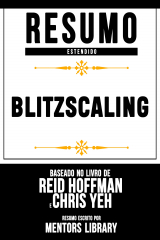 книга Resumo Estendido: Blitzscaling (Blitzscaling) - Baseado No Livro De Reid Hoffman E Chris Yeh