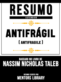 Книга Resumo Estendido: Antifr?gil (Antifragile) - Baseado No Livro De Nassim Nicholas Taleb на ReadRate.com книга Resumo Estendido: Antifr?gil (Antifragile) - Baseado No Livro De Nassim Nicholas Taleb