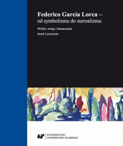 Книга Federico Garc?a Lorca – od symbolizmu do surrealizmu на ReadRate.com книга Federico Garc?a Lorca – od symbolizmu do surrealizmu