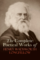 книга The Complete Poetical Works of Henry Wadsworth Longfellow