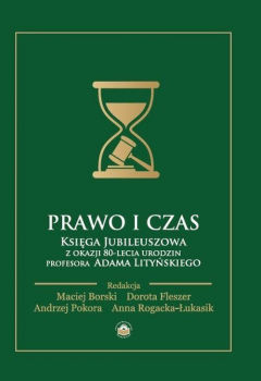 Книга Prawo i czas. Księga Jubileuszowa z okazji 80-lecia urodzin Profesora Adama Lityńskiego на ReadRate.com книга Prawo i czas. Księga Jubileuszowa z okazji 80-lecia urodzin Profesora Adama Lityńskiego