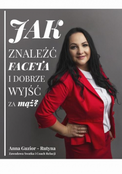 Книга Jak znaleźć faceta i dobrze wyjść za mąż на ReadRate.com книга Jak znaleźć faceta i dobrze wyjść za mąż