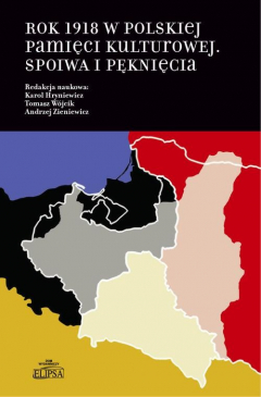 Книга Rok 1918 w polskiej pamięci kulturowej на ReadRate.com книга Rok 1918 w polskiej pamięci kulturowej
