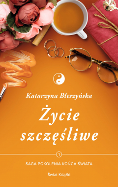 Книга Życie szczęśliwe. Saga Pokolenia końca świata. Tom 1 на ReadRate.com книга Życie szczęśliwe. Saga Pokolenia końca świata. Tom 1