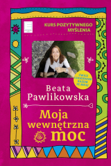 книга Kurs pozytywnego myślenia. Moja wewnętrzna moc